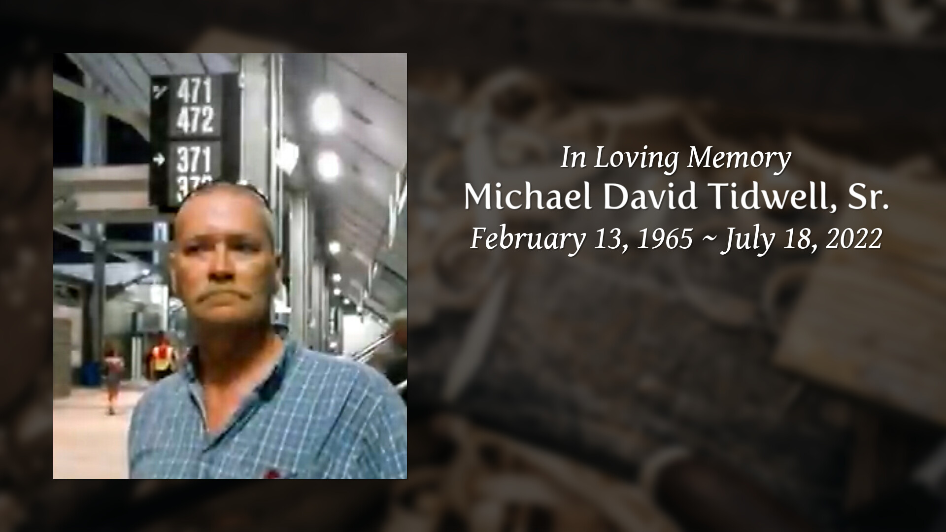 Michael David Tidwell, Sr. Tribute Video
