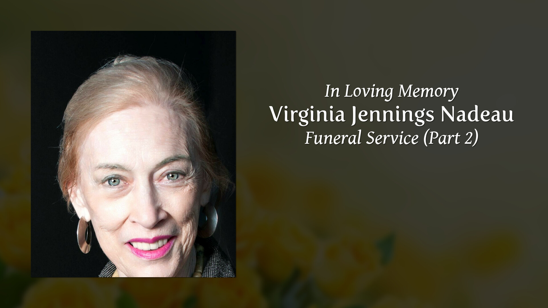 Virginia Jennings Nadeau Tribute Video