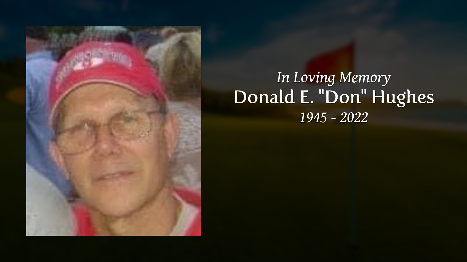 Donald E. "Don" Hughes Tribute Video