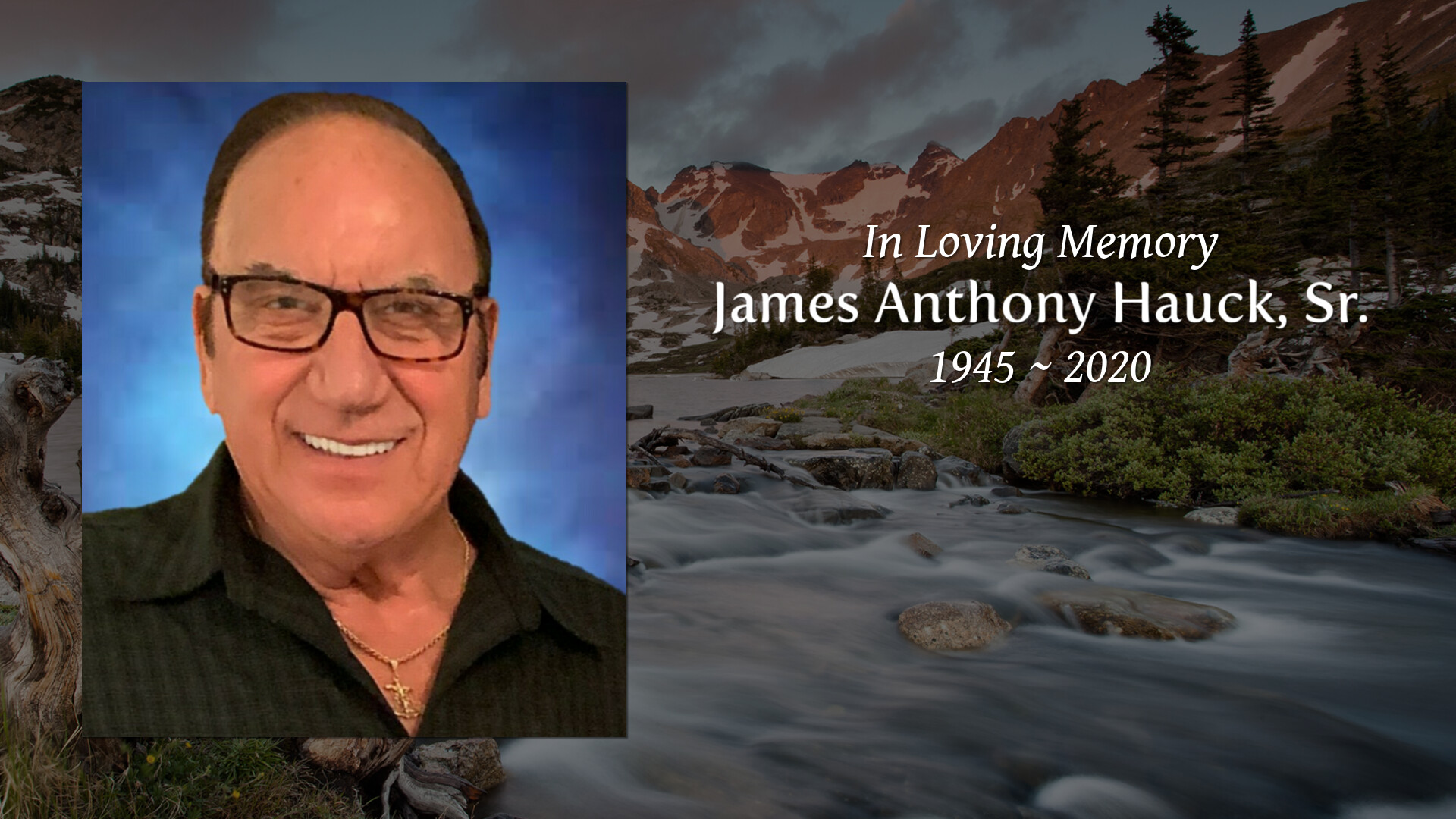 James Anthony Hauck, Sr. Tribute Video