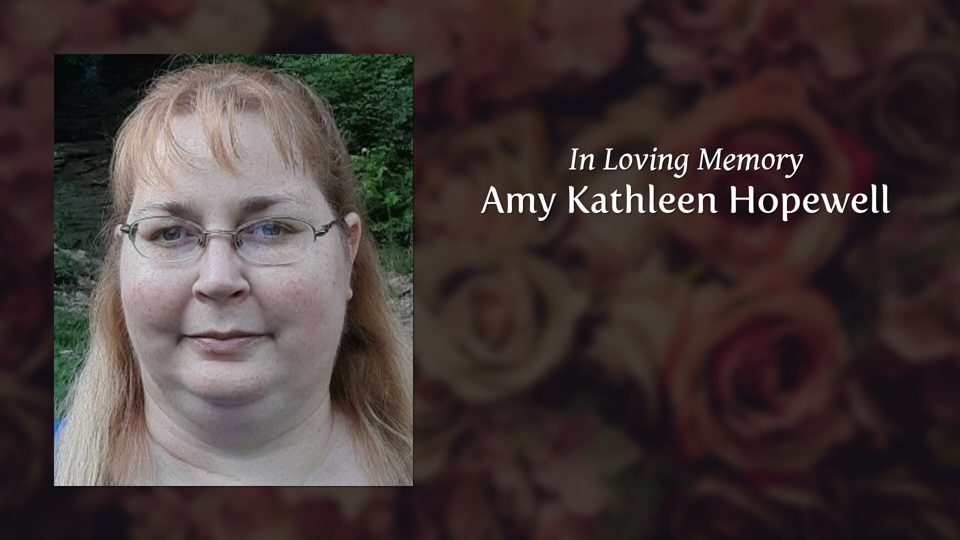 Amy Kathleen Hopewell Tribute Video