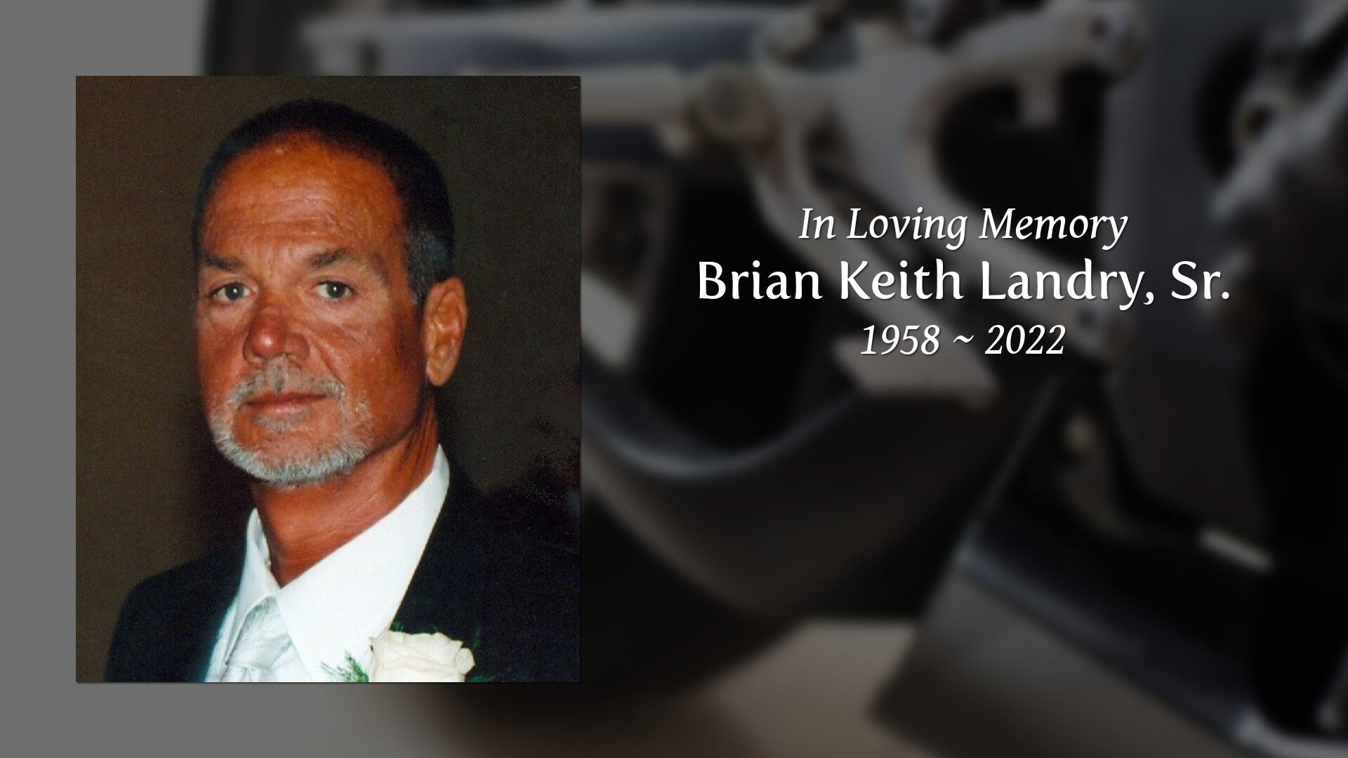 Brian Keith Landry, Sr. - Tribute Video