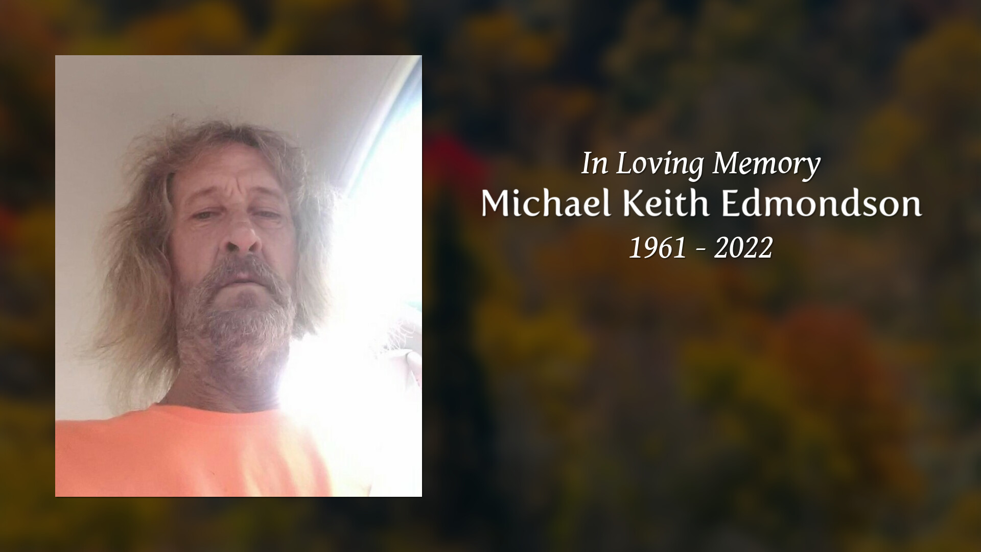Michael Keith Edmondson Tribute Video