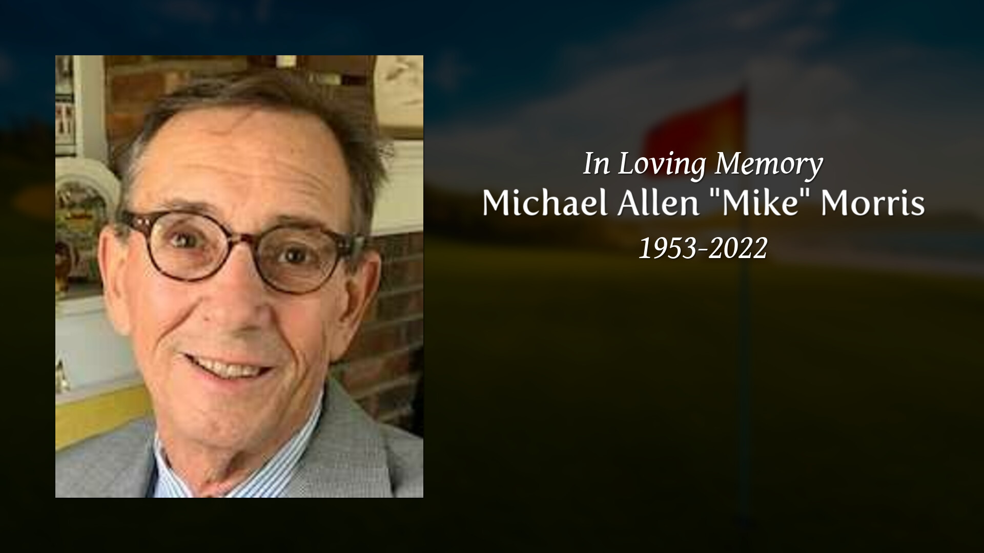 Michael Allen "Mike" Morris - Tribute Video