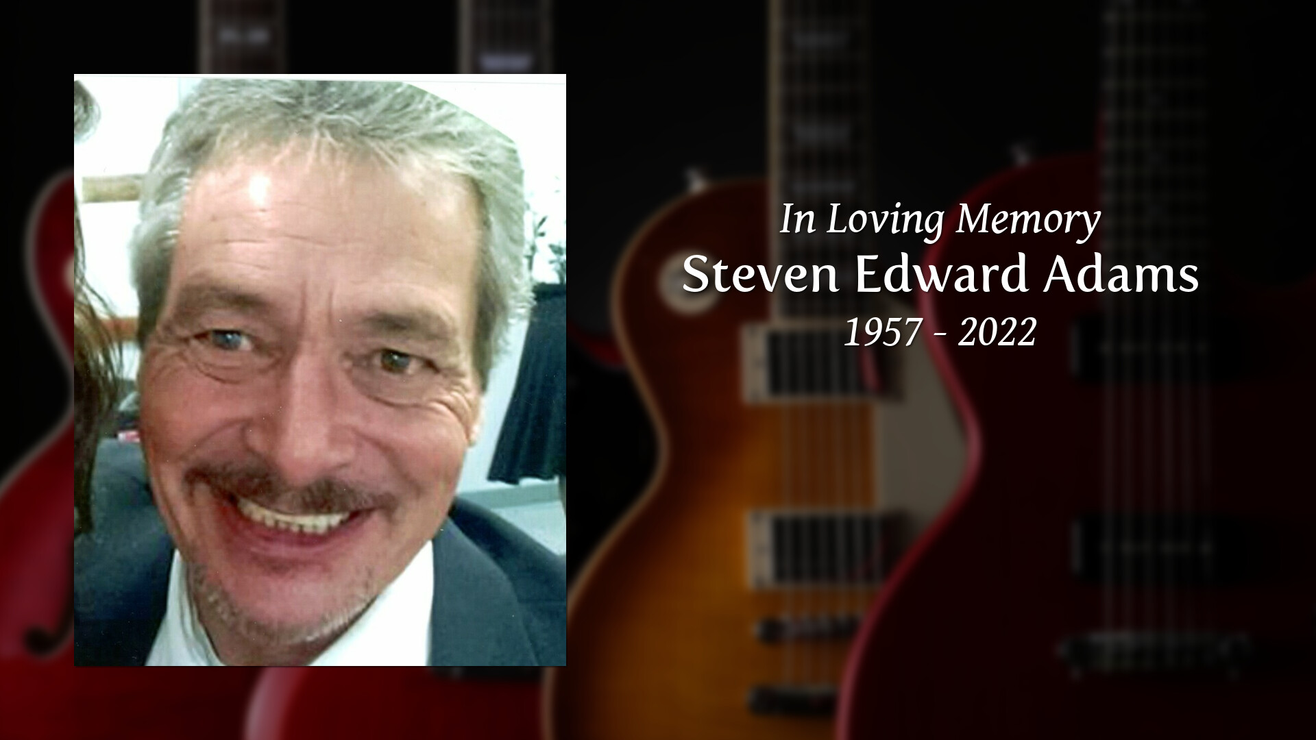 Steven Edward Adams Tribute Video
