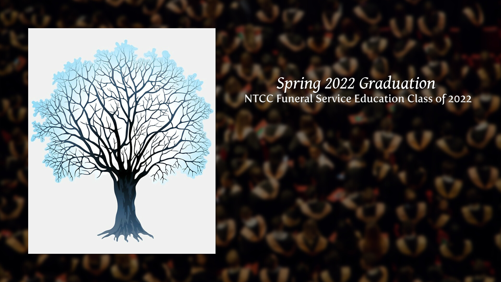 NTCC Funeral Service Education Class of 2022 - Tribute Video