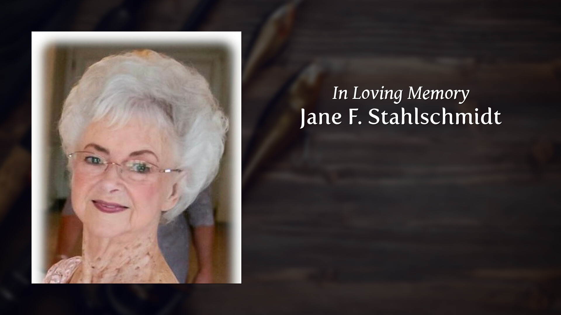 Jane F. Stahlschmidt Tribute Video