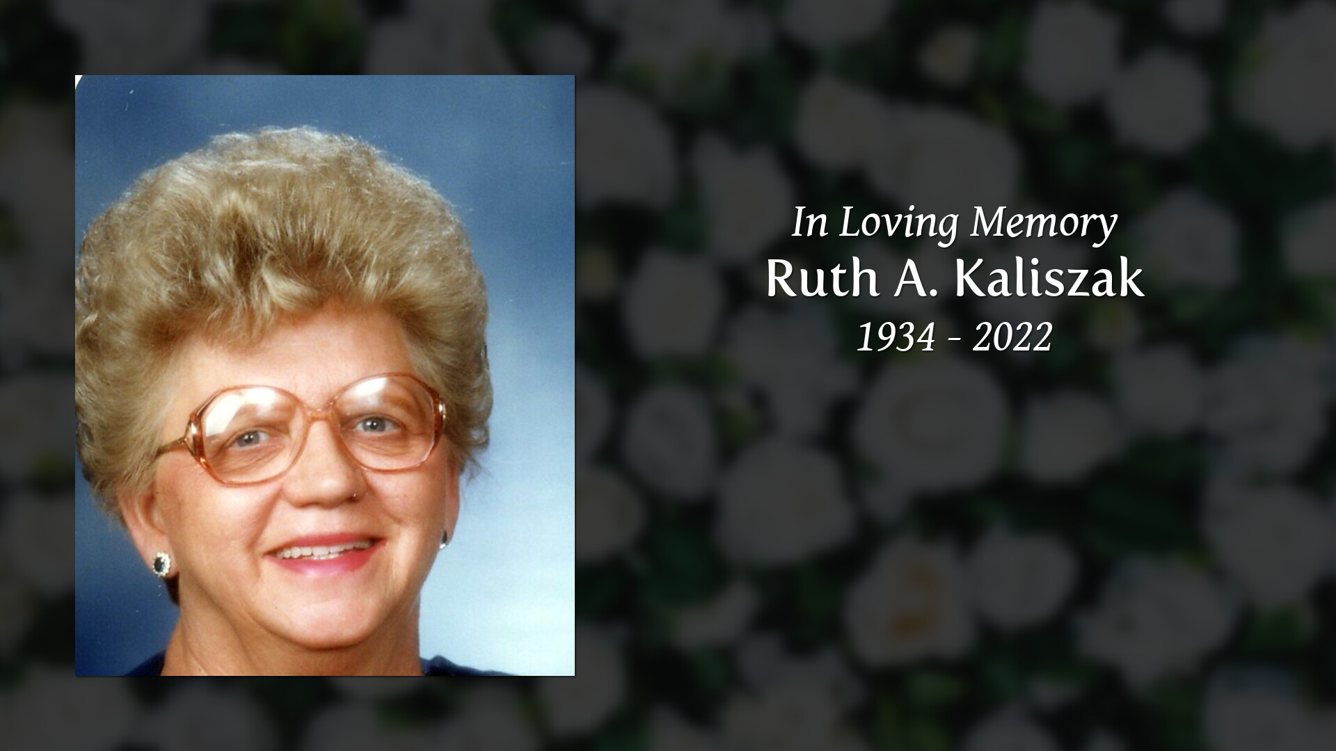 Ruth A. Kaliszak - Tribute Video