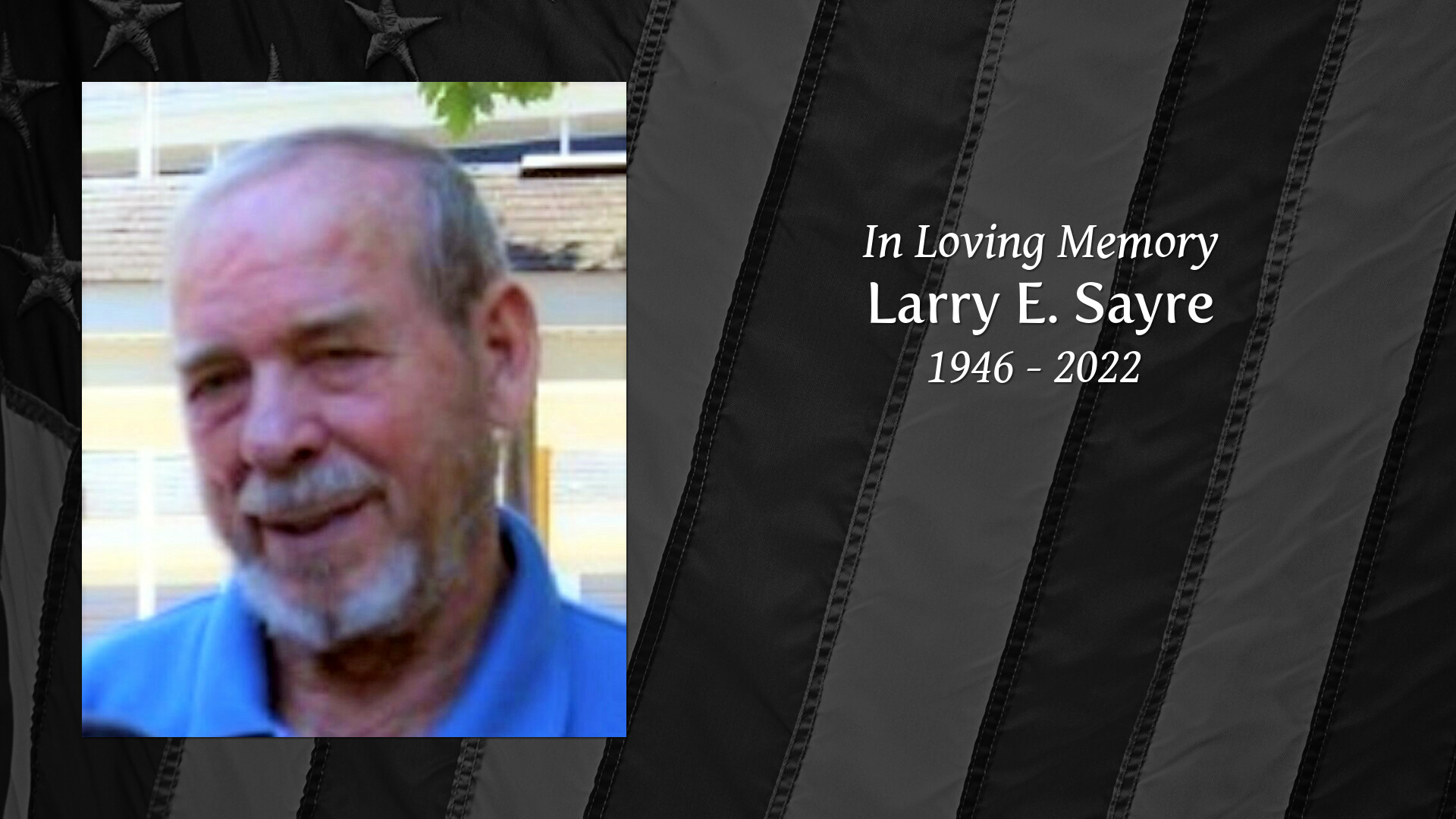 Larry E. Sayre Tribute Video