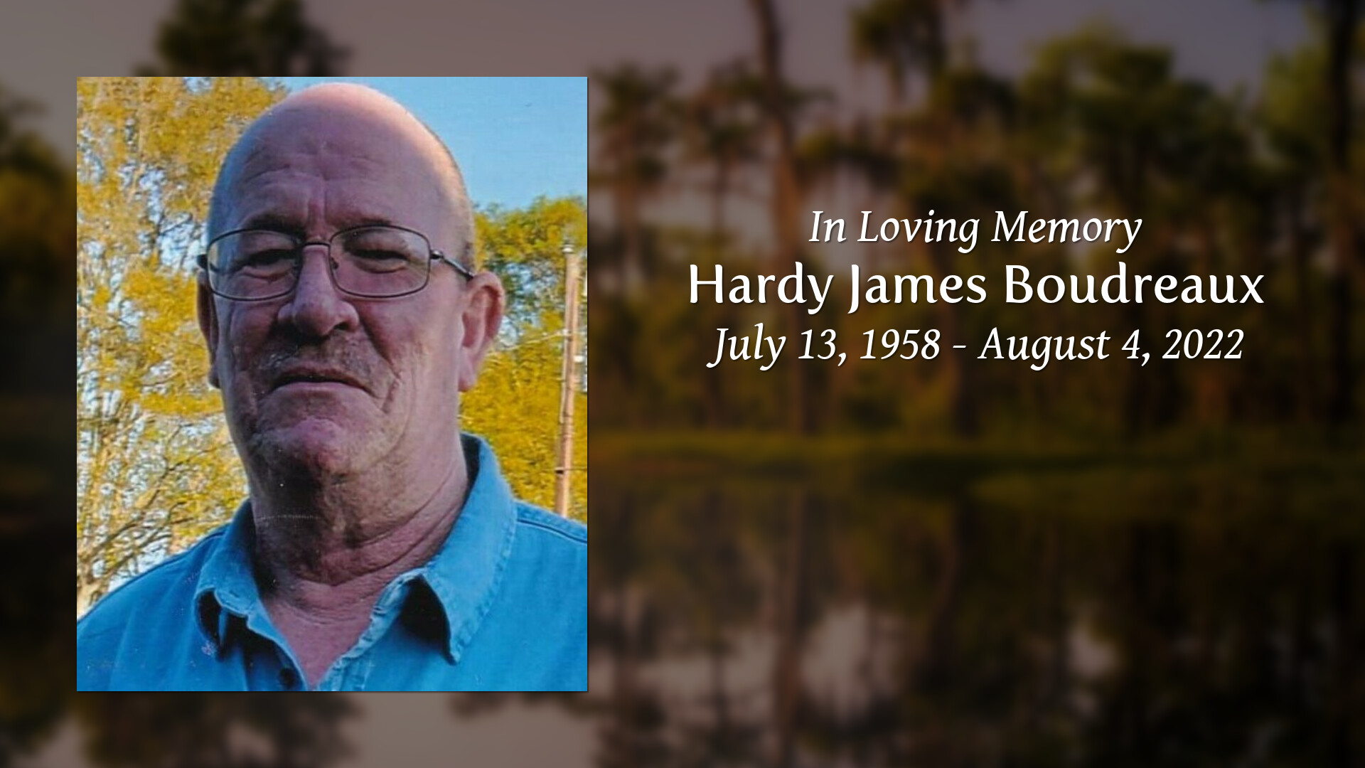 Hardy James Boudreaux Tribute Video