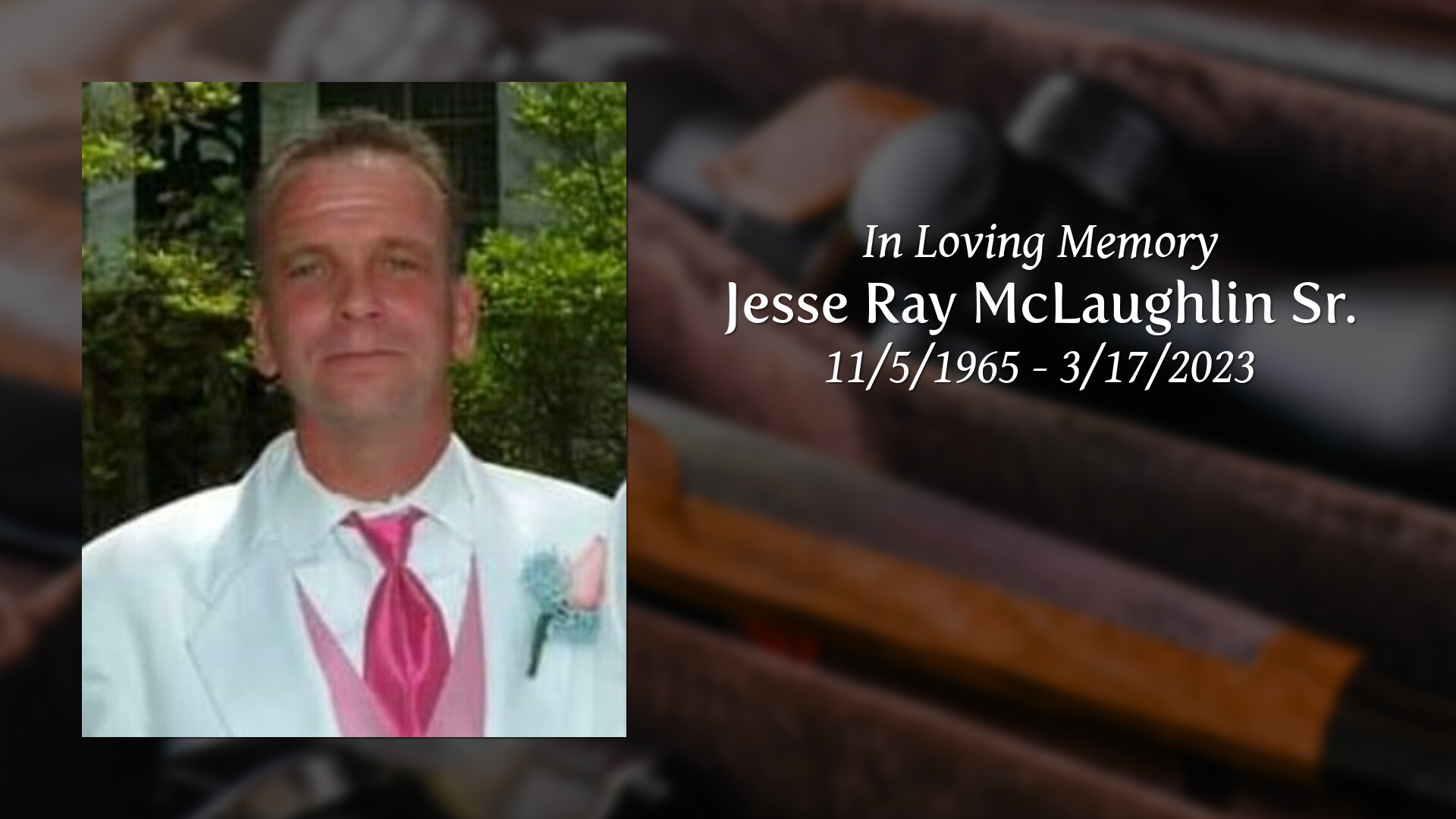 Jesse Ray McLaughlin Sr. Tribute Video
