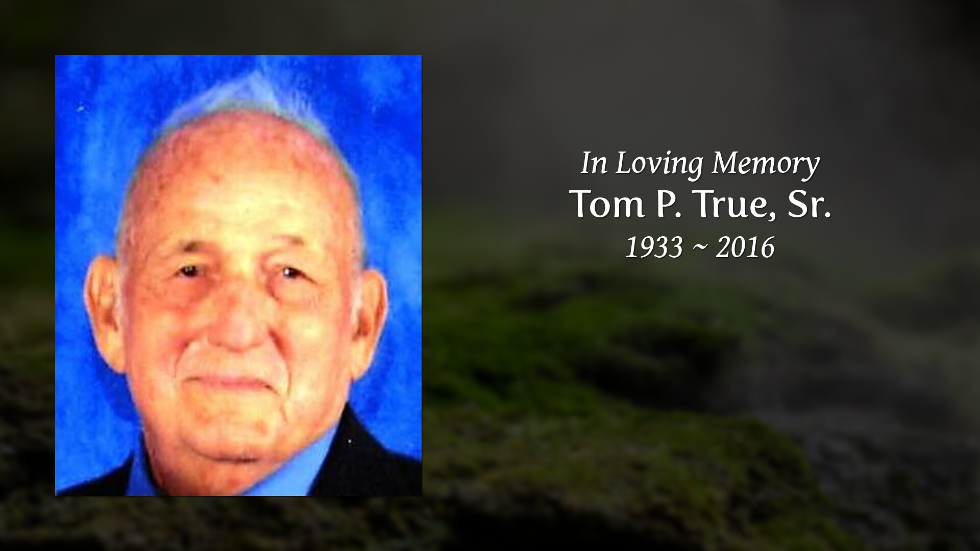 Tom P. True, Sr. Tribute Video