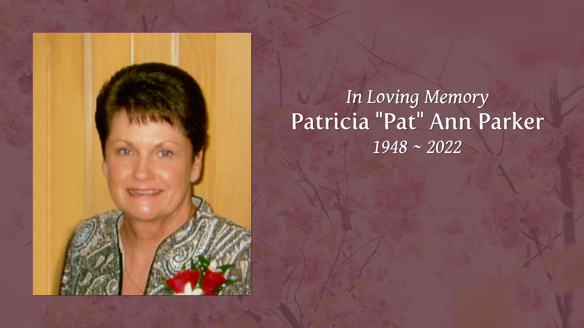 Patricia "Pat" Ann Parker Tribute Video