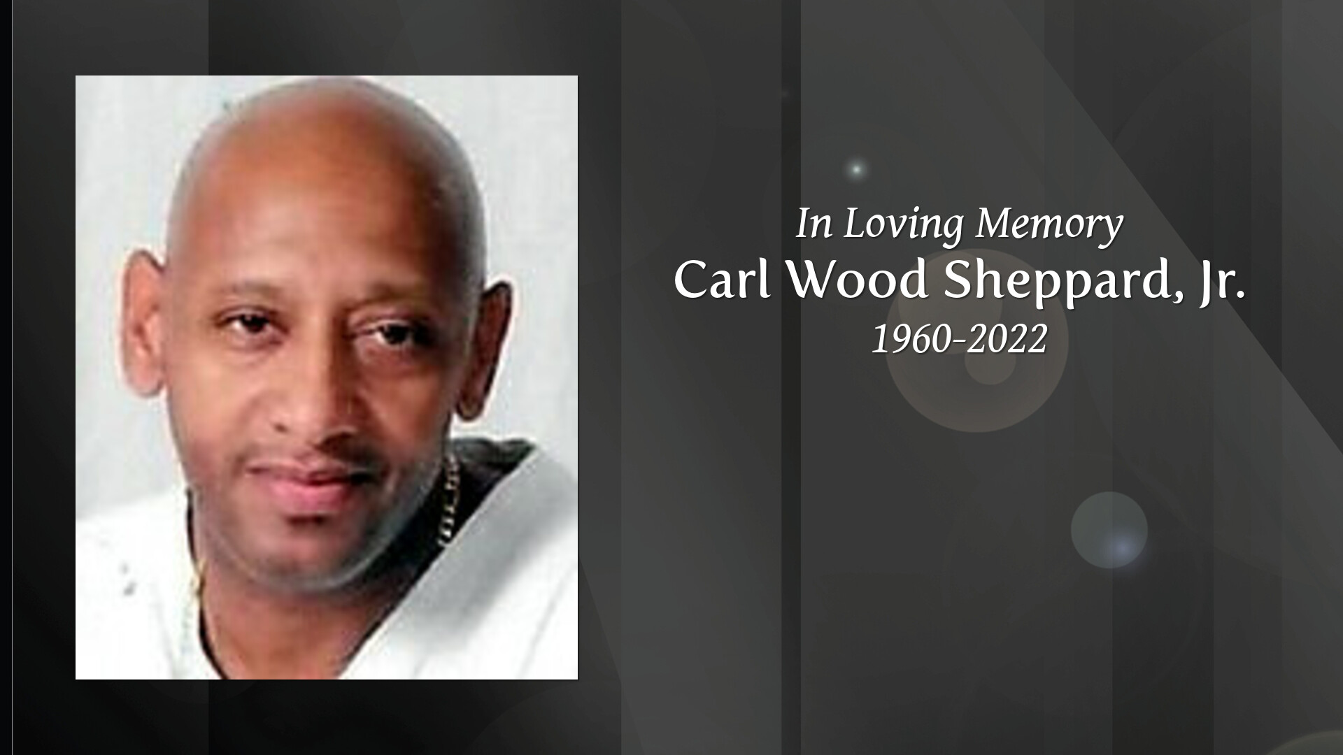 Carl Wood Sheppard, Jr. Tribute Video