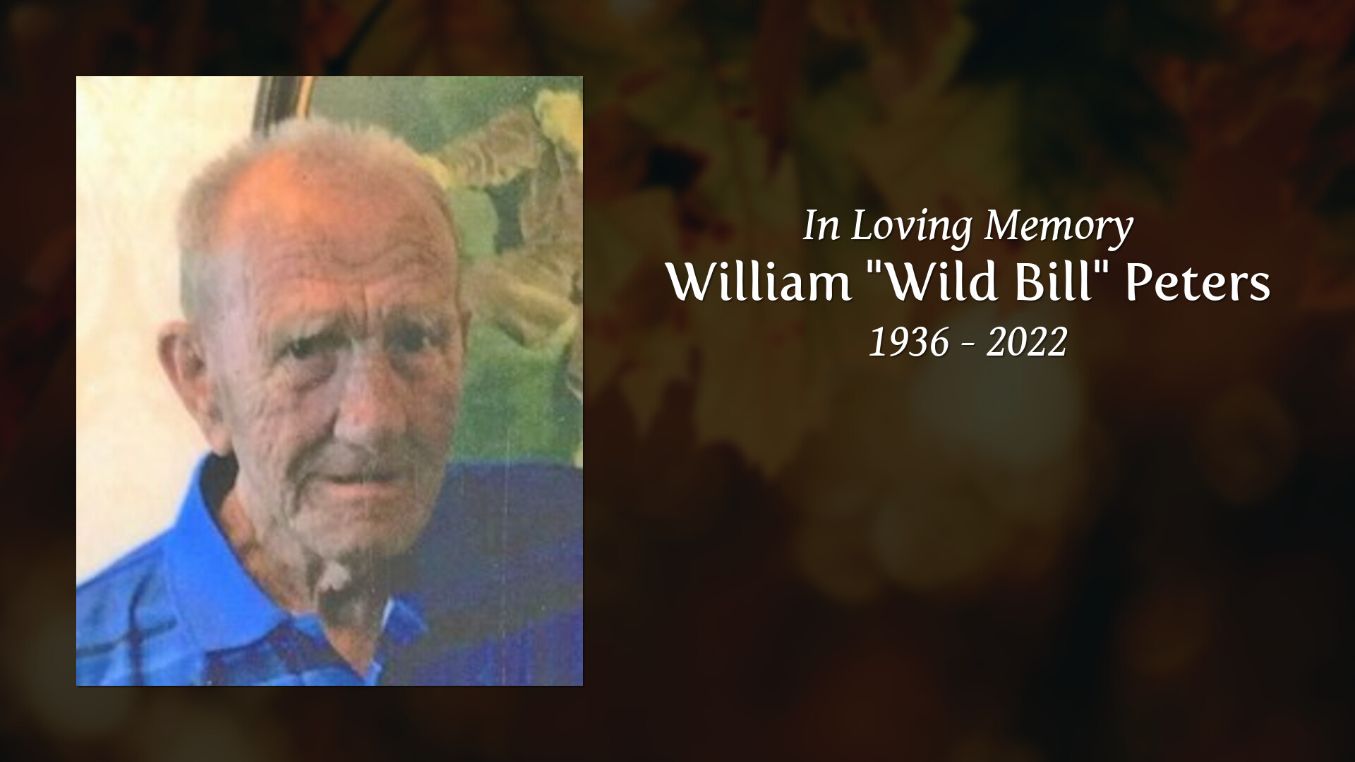 William "Wild Bill" Peters - Tribute Video