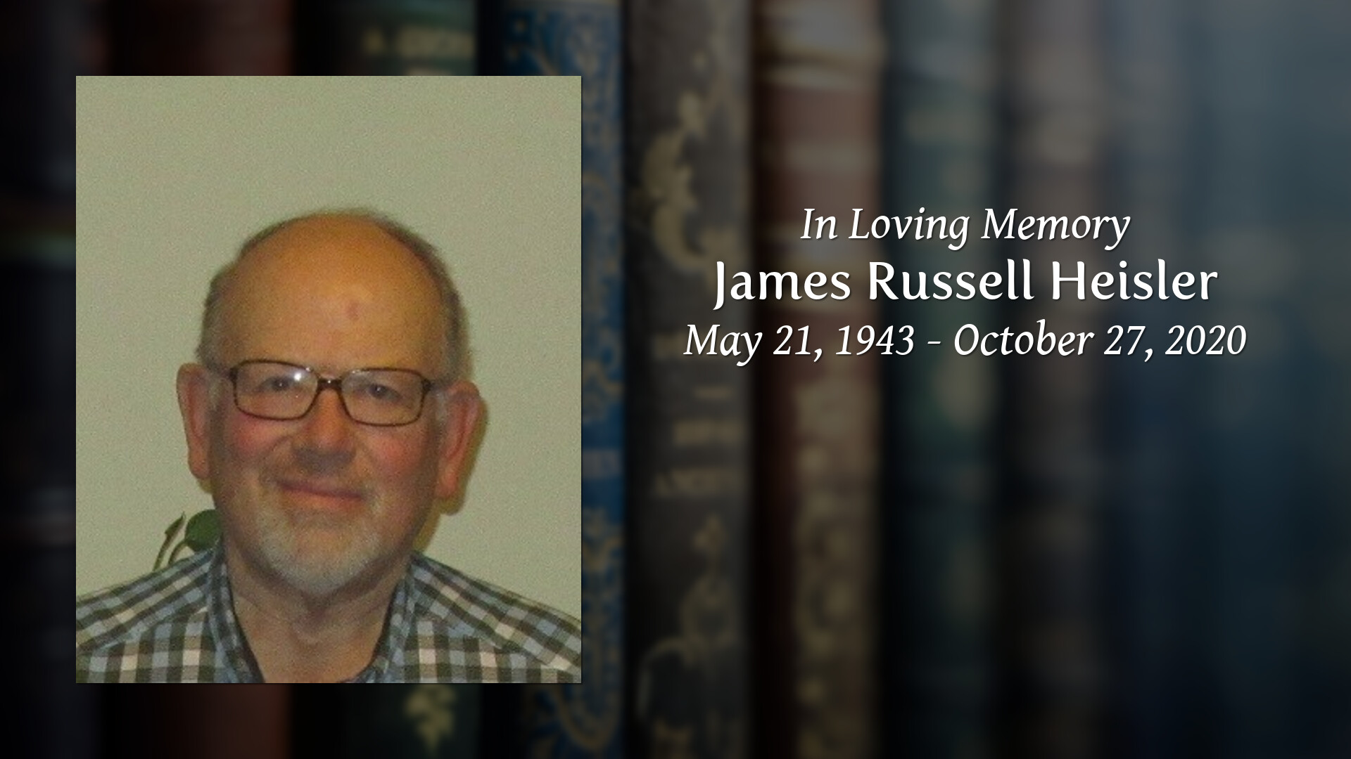 James Russell Heisler Tribute Video