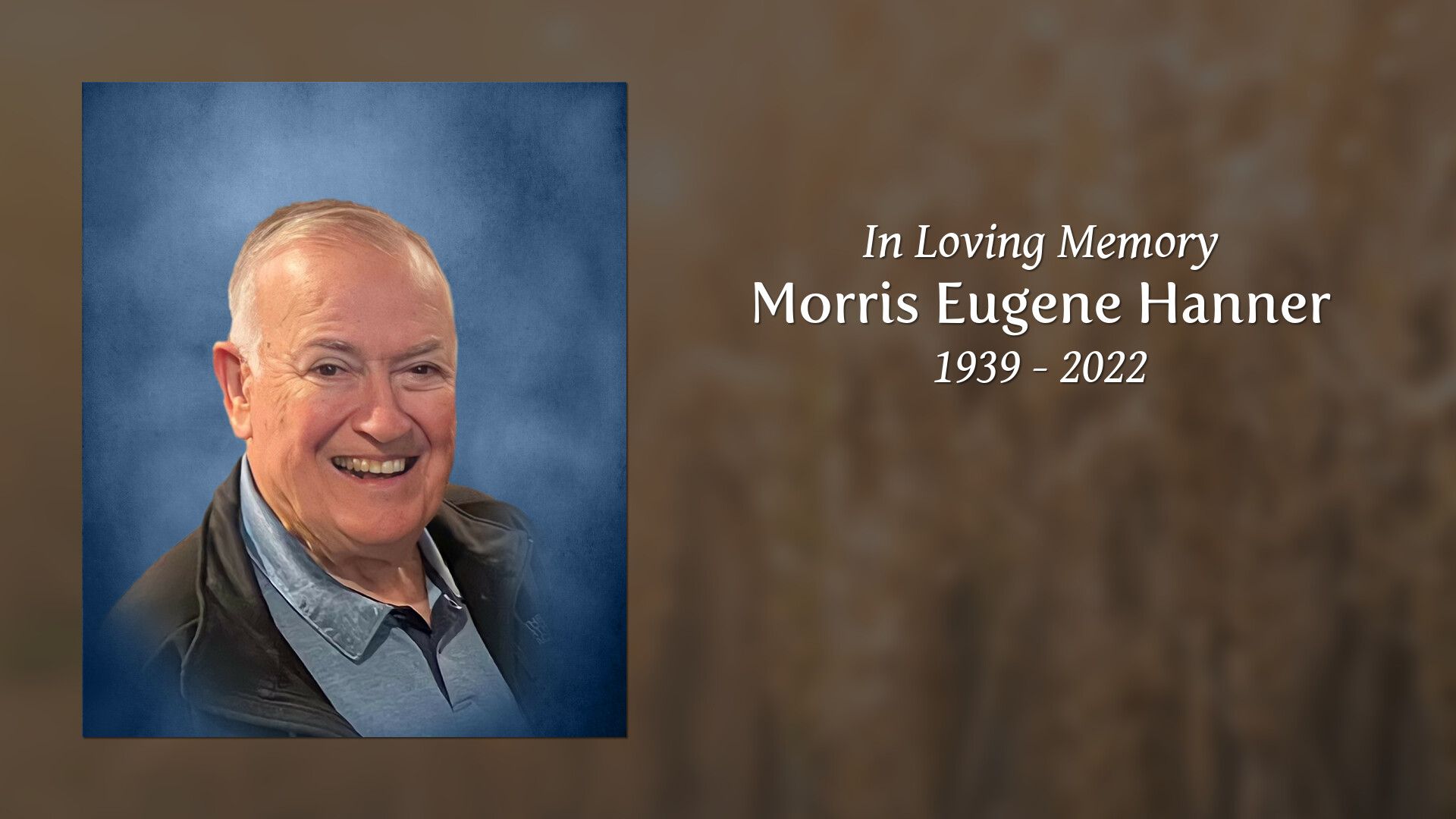 Morris Eugene Hanner Tribute Video