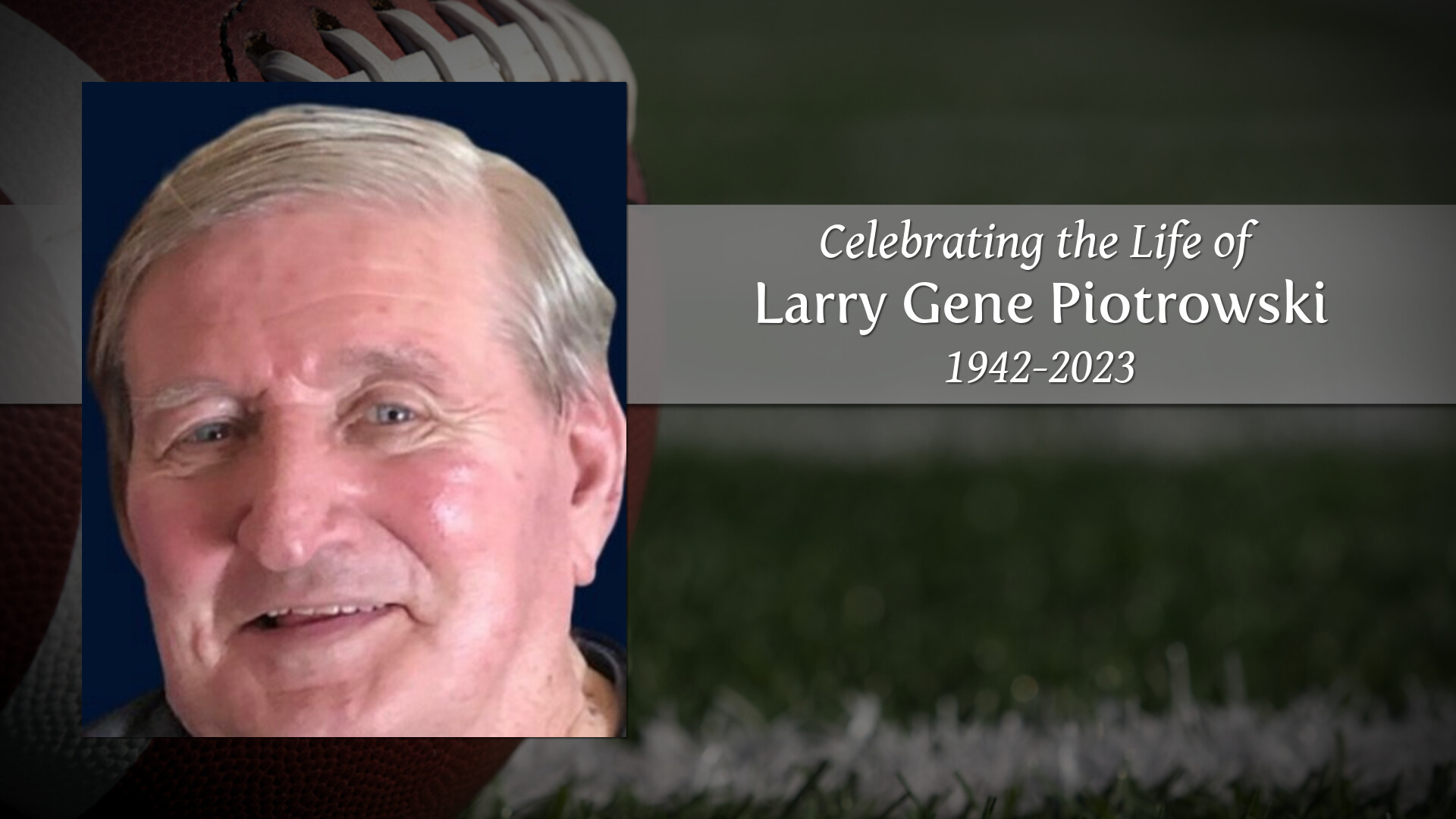 Larry Gene Piotrowski Tribute Video