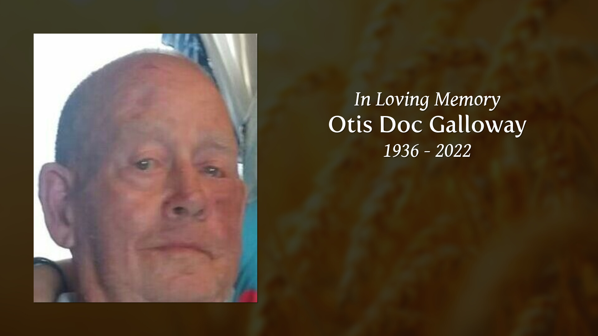 Otis Doc Galloway Tribute Video